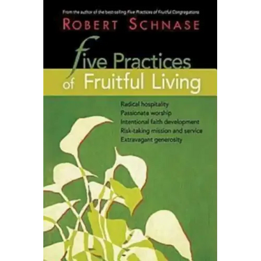 Five Practices of Fruitful Living