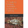 A Guide to Keeping Australian Scorpions in Captivity: With Notes on General Biology and Identification