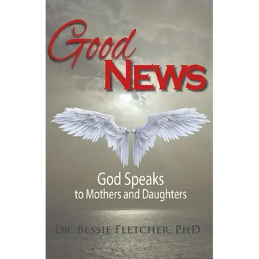 Good News: God Speaks to Mothers and Daughters