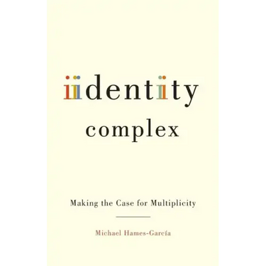 Identity Complex: Making the Case for Multiplicity