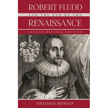 Robert Fludd and the End of the Renaissance: Second Revised Edition