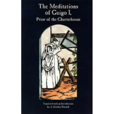 The Meditations of Guigo I: Prior of the Charterhouse Volume 155