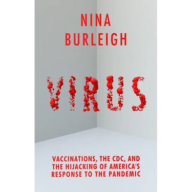 Virus: Vaccinations, the CDC, and the Hijacking of America's Response to the Pandemic