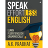 Speak Effortless English: Learn Fluent English Grammatically