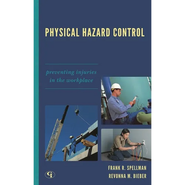 Physical Hazard Control: Preventing Injuries in the Workplace