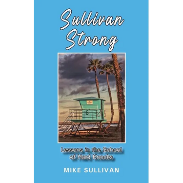 Sullivan Strong: Lessons in the School of Hard Knocks