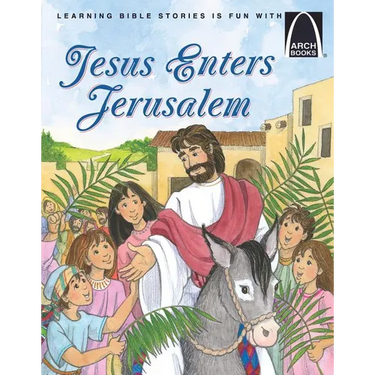 Jesus Enters Jerusalem - Arch Books