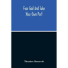 Fear God And Take Your Own Part