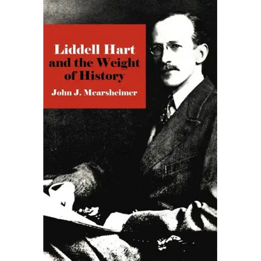 Liddell Hart and the Weight of History