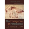 The Emergence of Personhood: A Quantum Leap?