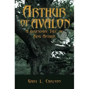 Arthur of Avalon: A Legendary Tale of King Arthur