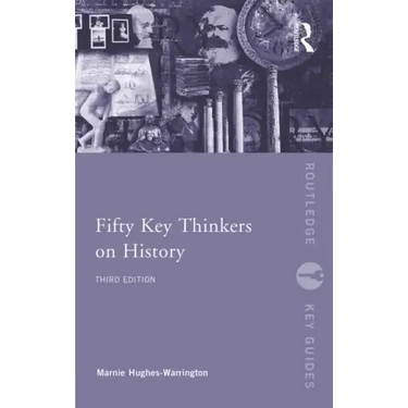 Fifty Key Thinkers on History