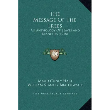 The Message of the Trees: An Anthology of Leaves and Branches (1918)