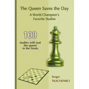 The Queen Saves the Day: A World Champion's Favorite Studies