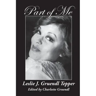 Part of Me: Leslie J. Gruendl Tepper