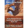 Poetry of the Parks: Arches National Park and Canyonlands National Park