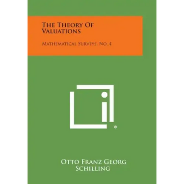 The Theory Of Valuations: Mathematical Surveys, No. 4