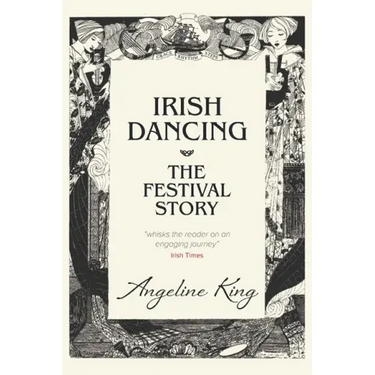 Irish Dancing: The Festival Story