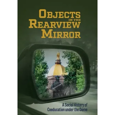 Objects in the Rearview Mirror: A Social History of Coeducation under the Dome