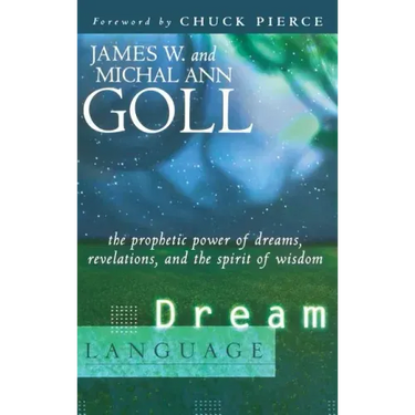 Dream Language: The Prophetic Power of Dreams, Revelations, and the Spirit of Wisdom