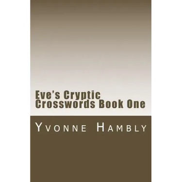 Eve's Cryptic Crosswords Book One