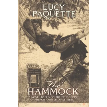 The Hammock: A novel based on the true story of French painter James Tissot