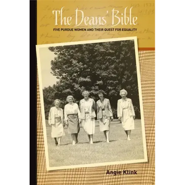 The Deans' Bible: Five Purdue Women and Their Quest for Equality