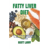 Fatty Liver Diet: A Total Guide And Healthy Recipe To Help Lose Weight And Reverse Fatty Liver
