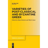 Varieties of Post-Classical and Byzantine Greek