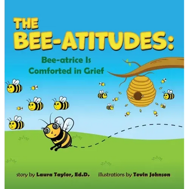 The Bee-Atitudes: Bee-atrice is Comforted in Grief