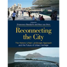 Reconnecting the City: The Historic Urban Landscape Approach and the Future of Urban Heritage