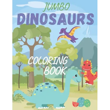 Jumbo Dinosaurs Coloring Book: Jumbo Kids Coloring Book for kids, toddlers(girls &boys)