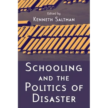 Schooling and the Politics of Disaster