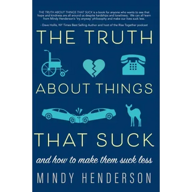 The Truth About Things that Suck: and How to Make Them Suck Less