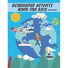 Geography activity book for kids with coloring: Geography For Kid Coloring Mazes Quizzes Maps Countries Learning