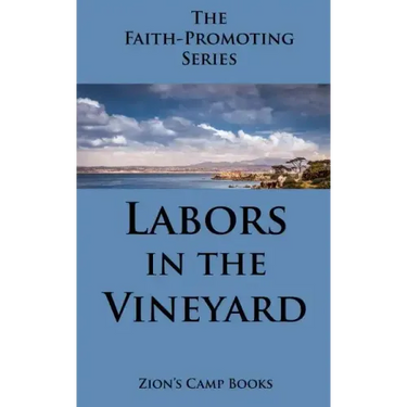 Labors in the Vineyard: The Faith-Promoting Series Book 12