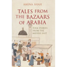 Tales from the Bazaars of Arabia: Folk Stories from the Middle East