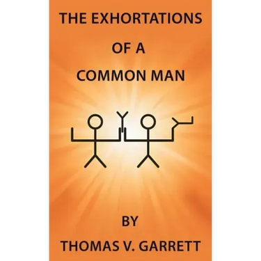 The Exhortations of a Common Man