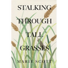 Stalking Through Tall Grasses