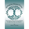 Writing the Ancient Forest: Exploring the Ancient Irish Tree Alphabet through Story, Myth and Metaphor