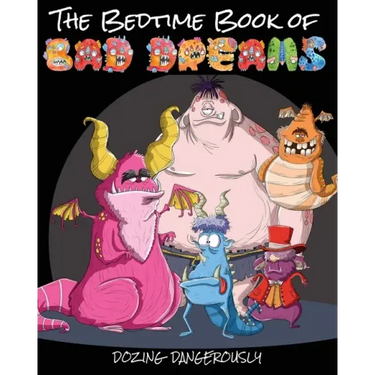 The Bedtime Book of Bad Dreams: Dozing Dangerously