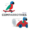 Comparrotives (a Grammar Zoo Book): A Board Book