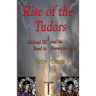 Rise of the Tudors: Richard III and the Road to Bosworth Field