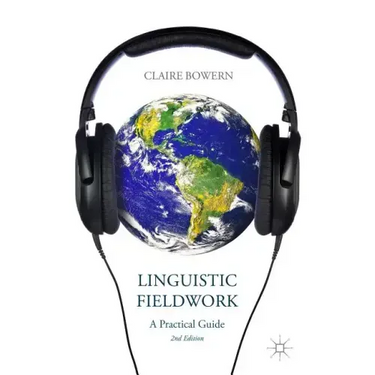 Linguistic Fieldwork: A Practical Guide