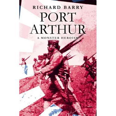 Port Arthur: A Monster Heroism