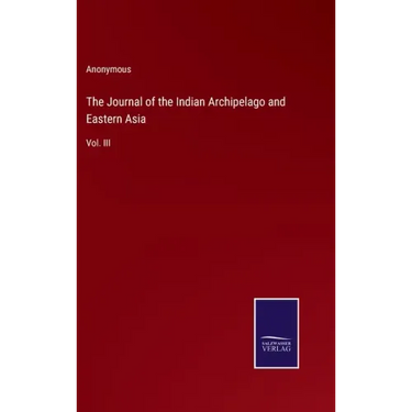 The Journal of the Indian Archipelago and Eastern Asia: Vol. III