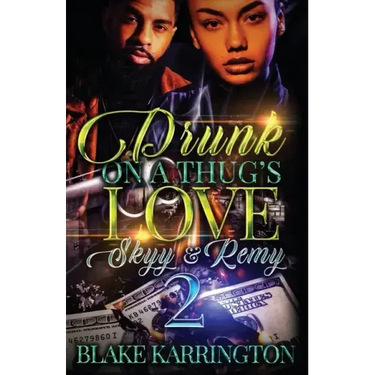 Drunk On A Thug's Love 2: "Skyy & Remy"