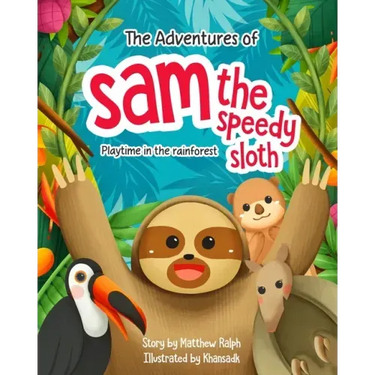 The Adventures Of Sam The Speedy Sloth: Playtime in the rainforest