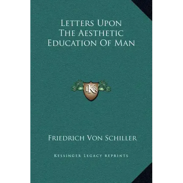 Letters Upon the Aesthetic Education of Man