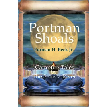 Portman Shoals Campfire Tales By The Seneca River: Campfire Tales By The Seneca River